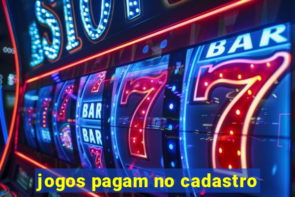 jogos pagam no cadastro